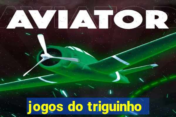 jogos do triguinho
